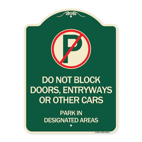 Signmission Do Not Block Doors Enter Ways or Other Cars Park in Designated Areas with No Parking, G-1824-24184 A-DES-G-1824-24184 - main